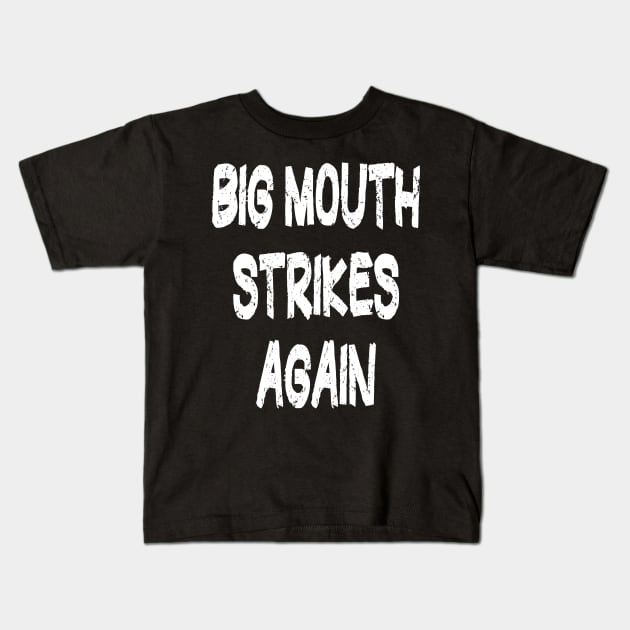 Big Mouth Funny t shirt Kids T-Shirt by PlanetMonkey